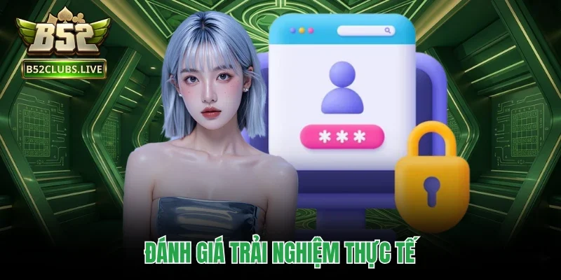 Đánh giá trải nghiệm thực tế